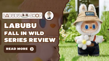 Labubu Fall in Wild Series Review – Complete Character List & Labubu Merch UK