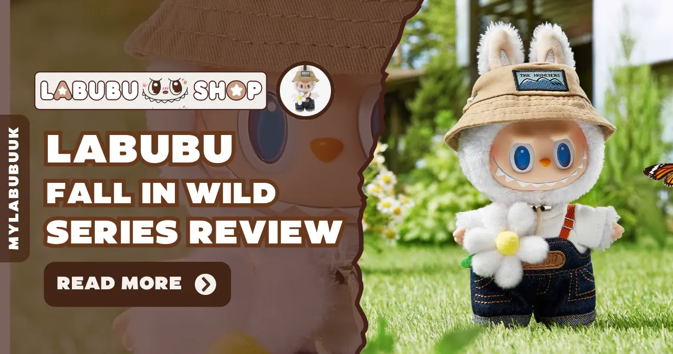 Labubu Fall in Wild Series Review – Complete Character List & Labubu Merch UK