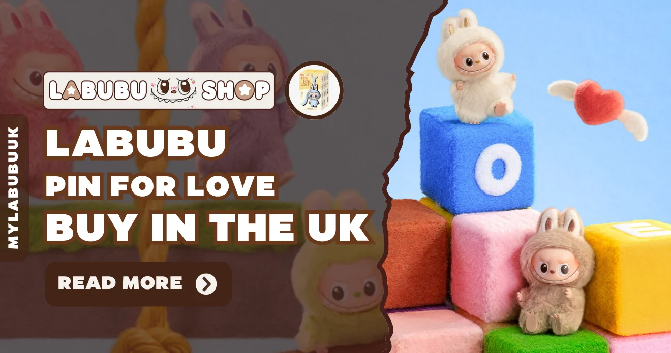 Labubu Pin for Love Series – Secret Editions Variants & Where to Buy in the UK